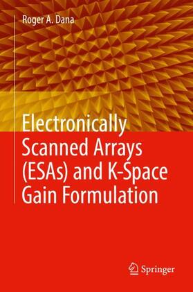 Dana |  Electronically Scanned Arrays (ESAs) and K-Space Gain Formulation | Buch |  Sack Fachmedien