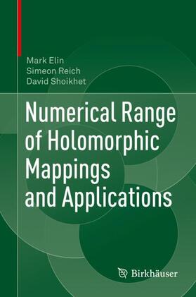 Elin / Shoikhet / Reich |  Numerical Range of Holomorphic Mappings and Applications | Buch |  Sack Fachmedien