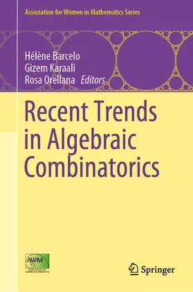 Barcelo / Karaali / Orellana |  Recent Trends in Algebraic Combinatorics | eBook | Sack Fachmedien