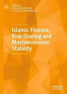 Abdul Manap / Zulkhibri |  Islamic Finance, Risk-Sharing and Macroeconomic Stability | Buch |  Sack Fachmedien