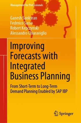 Sankaran / Chiaraviglio / Sasso |  Improving Forecasts with Integrated Business Planning | Buch |  Sack Fachmedien
