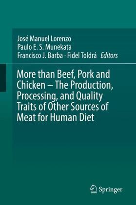 Lorenzo / Toldrá / Munekata |  More than Beef, Pork and Chicken ¿ The Production, Processing, and Quality Traits of Other Sources of Meat for Human Diet | Buch |  Sack Fachmedien