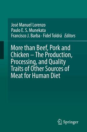 Lorenzo / Munekata / Barba |  More than Beef, Pork and Chicken – The Production, Processing, and Quality Traits of Other Sources of Meat for Human Diet | eBook | Sack Fachmedien