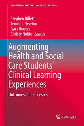 Billett / Newton / Rogers |  Augmenting Health and Social Care Students’ Clinical Learning Experiences | eBook | Sack Fachmedien