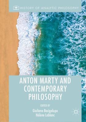 Leblanc / Bacigalupo |  Anton Marty and Contemporary Philosophy | Buch |  Sack Fachmedien