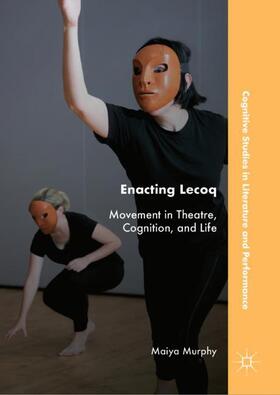 Murphy |  Enacting Lecoq | Buch |  Sack Fachmedien
