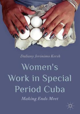 Jerónimo Kersh |  Women¿s Work in Special Period Cuba | Buch |  Sack Fachmedien