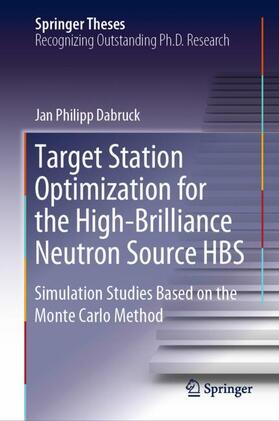 Dabruck |  Target Station Optimization for the High-Brilliance Neutron Source HBS | Buch |  Sack Fachmedien