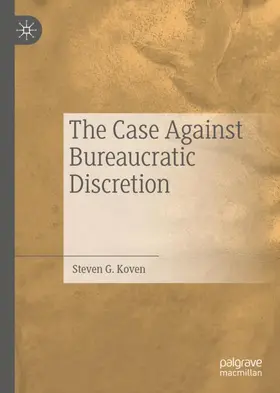 Koven |  The Case Against Bureaucratic Discretion | Buch |  Sack Fachmedien