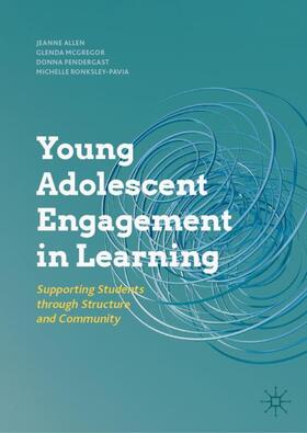 Allen / Ronksley-Pavia / McGregor |  Young Adolescent Engagement in Learning | Buch |  Sack Fachmedien