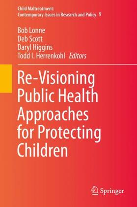 Lonne / Herrenkohl / Scott |  Re-Visioning Public Health Approaches for Protecting Children | Buch |  Sack Fachmedien