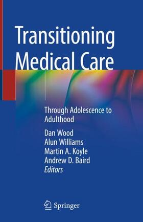 Wood / Baird / Williams |  Transitioning Medical Care | Buch |  Sack Fachmedien