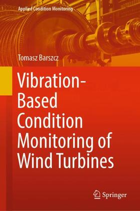Barszcz |  Vibration-Based Condition Monitoring of Wind Turbines | Buch |  Sack Fachmedien
