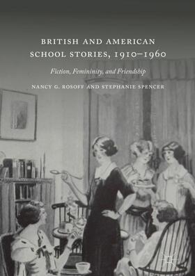 Spencer / Rosoff |  British and American School Stories, 1910¿1960 | Buch |  Sack Fachmedien