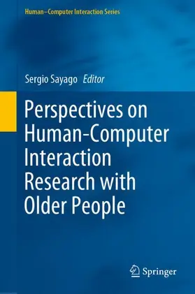 Sayago |  Perspectives on Human-Computer Interaction Research with Older People | Buch |  Sack Fachmedien