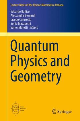 Ballico / Bernardi / Moretti |  Quantum Physics and Geometry | Buch |  Sack Fachmedien