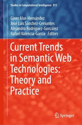 Alor-Hernández / Valencia-García / Sánchez-Cervantes |  Current Trends in Semantic Web Technologies: Theory and Practice | Buch |  Sack Fachmedien