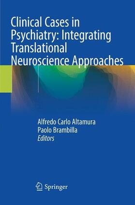 Brambilla / Altamura |  Clinical Cases in Psychiatry: Integrating Translational Neuroscience Approaches | Buch |  Sack Fachmedien