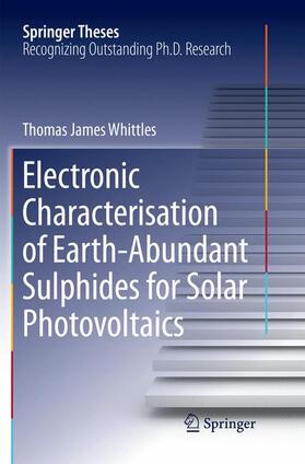 Whittles |  Electronic Characterisation of Earth¿Abundant Sulphides for Solar Photovoltaics | Buch |  Sack Fachmedien