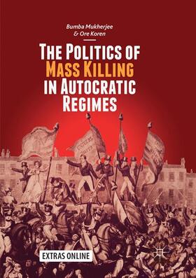 Koren / Mukherjee |  The Politics of Mass Killing in Autocratic Regimes | Buch |  Sack Fachmedien