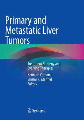 Maithel / Cardona |  Primary and Metastatic Liver Tumors | Buch |  Sack Fachmedien