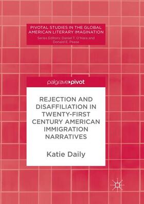 Daily |  Rejection and Disaffiliation in Twenty-First Century American Immigration Narratives | Buch |  Sack Fachmedien