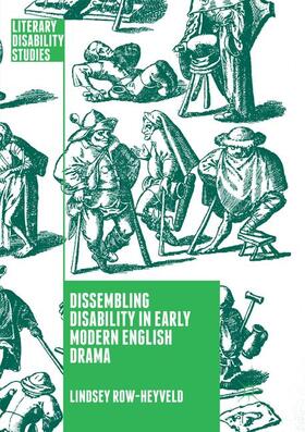 Row-Heyveld |  Dissembling Disability in Early Modern English Drama | Buch |  Sack Fachmedien