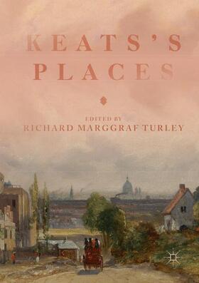 Marggraf Turley |  Keats's Places | Buch |  Sack Fachmedien