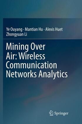 Ouyang / Li / Hu |  Mining Over Air: Wireless Communication Networks Analytics | Buch |  Sack Fachmedien