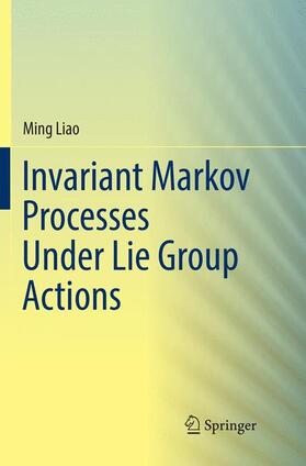 Liao |  Invariant Markov Processes Under Lie Group Actions | Buch |  Sack Fachmedien
