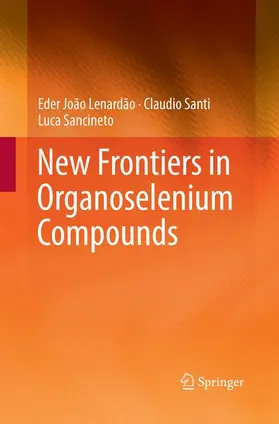 Lenardão / Sancineto / Santi |  New Frontiers in Organoselenium Compounds | Buch |  Sack Fachmedien