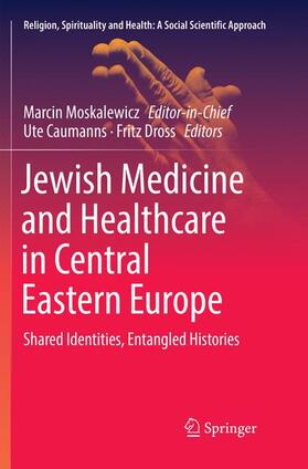 Moskalewicz / Dross / Caumanns |  Jewish Medicine and Healthcare in Central Eastern Europe | Buch |  Sack Fachmedien