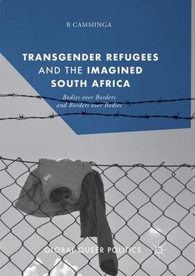 Camminga |  Transgender Refugees and the Imagined South Africa | Buch |  Sack Fachmedien