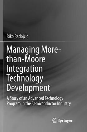 Radojcic |  Managing More-than-Moore Integration Technology Development | Buch |  Sack Fachmedien
