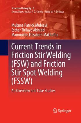 Mubiayi / Makhatha / Akinlabi |  Current Trends in Friction Stir Welding (FSW) and Friction Stir Spot Welding (FSSW) | Buch |  Sack Fachmedien