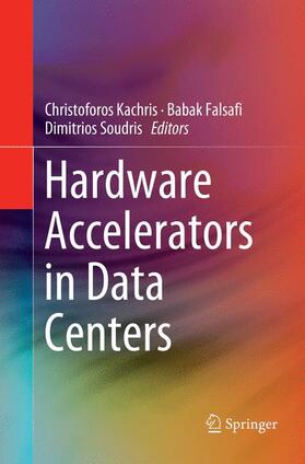 Kachris / Soudris / Falsafi |  Hardware Accelerators in Data Centers | Buch |  Sack Fachmedien