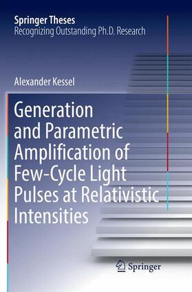 Kessel |  Generation and Parametric Amplification of Few¿Cycle Light Pulses at Relativistic Intensities | Buch |  Sack Fachmedien