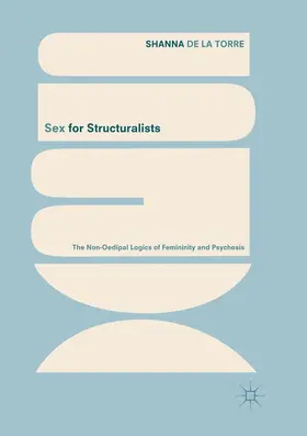 de la Torre |  Sex for Structuralists | Buch |  Sack Fachmedien