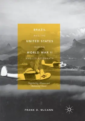 McCann |  Brazil and the United States during World War II and Its Aftermath | Buch |  Sack Fachmedien