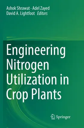 Shrawat / Lightfoot / Zayed |  Engineering Nitrogen Utilization in Crop Plants | Buch |  Sack Fachmedien