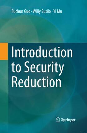 Guo / Mu / Susilo |  Introduction to Security Reduction | Buch |  Sack Fachmedien