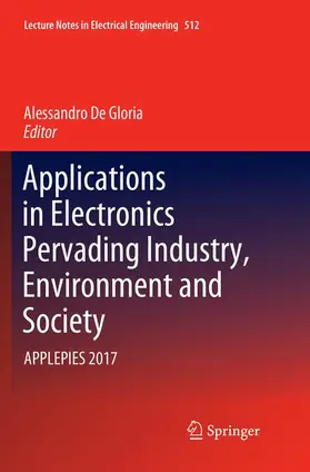 De Gloria | Applications in Electronics Pervading Industry, Environment and Society | Buch | 978-3-030-06582-9 | sack.de