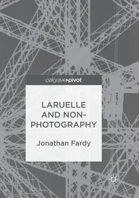 Fardy |  Laruelle and Non-Photography | Buch |  Sack Fachmedien