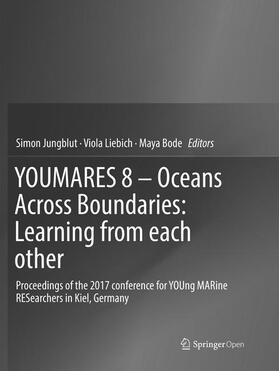 Jungblut / Bode / Liebich |  YOUMARES 8 ¿ Oceans Across Boundaries: Learning from each other | Buch |  Sack Fachmedien