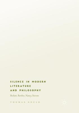 Gould |  Silence in Modern Literature and Philosophy | Buch |  Sack Fachmedien