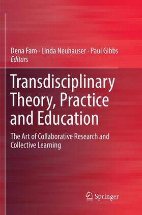 Fam / Gibbs / Neuhauser |  Transdisciplinary Theory, Practice and Education | Buch |  Sack Fachmedien