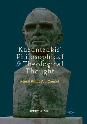 Gill |  Kazantzakis¿ Philosophical and Theological Thought | Buch |  Sack Fachmedien