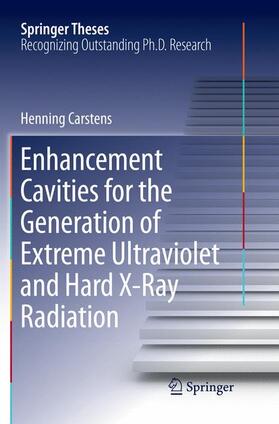 Carstens |  Enhancement Cavities for the Generation of Extreme Ultraviolet and Hard X-Ray Radiation | Buch |  Sack Fachmedien