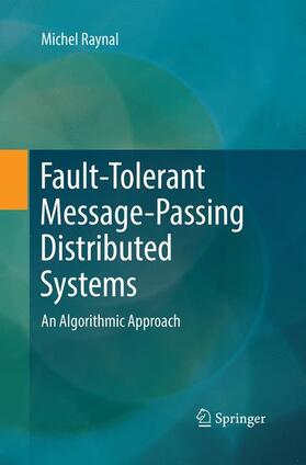 Raynal |  Fault-Tolerant Message-Passing Distributed Systems | Buch |  Sack Fachmedien