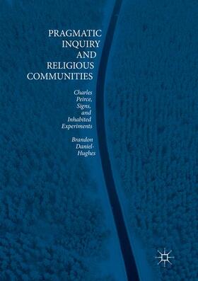 Daniel-Hughes |  Pragmatic Inquiry and Religious Communities | Buch |  Sack Fachmedien